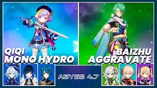 C3 Qiqi Mono Hydro & C0 Baizhu Aggravate - Spiral Abyss 4.7 (4.6) | Floor 12 9 Stars  Genshin Impact