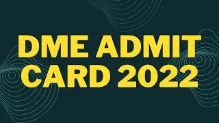Dme admit card 2022