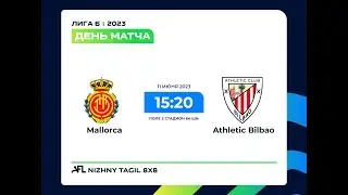 11.06.2023 Mallroca - Athletic bilbao