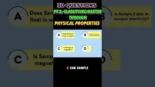 PART 2 : Classifying Matter by Physical Properties | 3-D Questions from Steamspirations