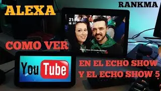 HOW TO WATCH YOUTUBE ON THE ECHO SHOW AND THE ECHO SHOW 5. ALEXA IN SPANISH