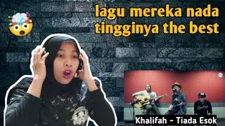 TIADA ESOK - KHALIFAH | 🇮🇩 REACTION