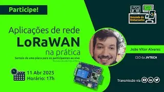 82 - Aplicações de rede LoRaWAN na prática