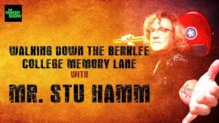 STU HAMM | Walking Down the Berklee College Memory Lane