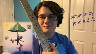 Summer - Good Kid Tutorial