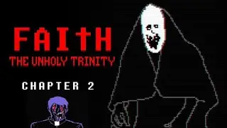 FAITH: The Unholy Trinity  # 2 ➤ Прохождение