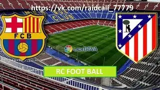 Барселона - Атлетико Прямая трансляция Barcelona Atletico
