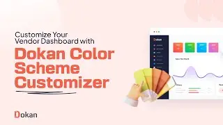 Dokan Color Scheme Customizer Customize Your Vendor Dashboard