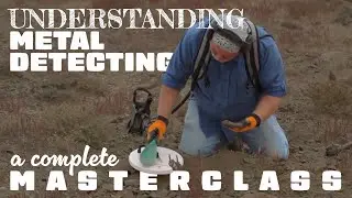 Understanding Metal Detecting: A Complete Masterclass [Beginner to Advanced]