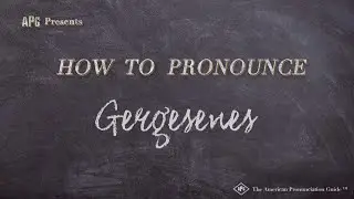 How to Pronounce Gergesenes (Real Life Examples!)