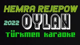 Hemra Rejepow Oylan minus karaoke 2022