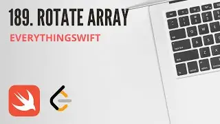 Leetcode 189: Rotate Array - Swift Programming Language Solution