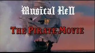 The Pirate Movie: Musical Hell Review #15
