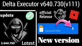New Update] Delta Executor v640.730 Android (Latest Version) | Fix Delta Roblox Upgrade Error 2024