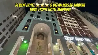 REVIEM HOTEL BINTANG 5 MADINAH DEPAN MASJID NABAWI, TAIBA FRONT HOTEL