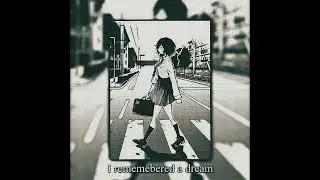 I remembered a dream | Slowed and Reverb'd