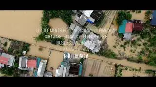 [ FLYCAM 4K ] LŨ LỤT Ở MIỀN TRUNG , HUẾ