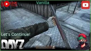 DayZ - Livonia - Vanilla ( Live Gameplay )