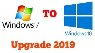 How to Upgrade Windows7 To Windows10 Pro 2019
