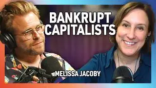 How Bankruptcy Shields Capitalists from Consequences with Melissa Jacoby - 271