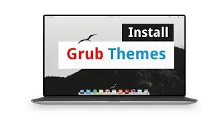 Grub Customization | Installation of Grub Themes