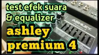 Ashley Premium-4 : Test efek 16 DSP dan Stereo Graphic Equalizer di mixer soundcard ini!