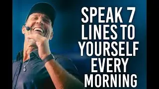Speak 7 Lines to Yourself Every Morning - Motivational speech by Tony Robbins