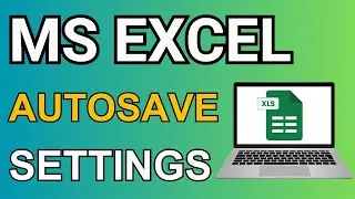 How to Turn On Autosave in MS Excel || Autosave Settings in MS Excel