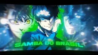 「Samba Do Brasil 💚」Blue Lock VS U-20「AMV/EDIT」4K