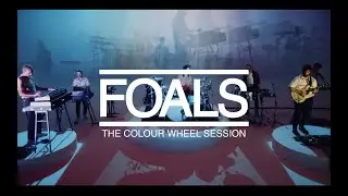 FOALS - The Colour Wheel Session [LIFE IS YOURS]