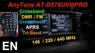 AnyTone AT-D578UV III PRO In-Depth Review DMR Mobile