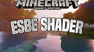 ESBE SHADER - BEST MCPE SHADERS FOR 1.16/1.15/1.14