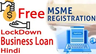 Business Loan Due to Lockdown with MSME Registration Free | Guide Video