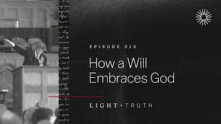 How a Will Embraces God