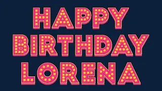 Happy Birthday Lorena