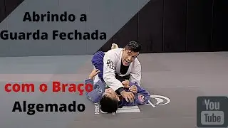 Abrindo a Guarda Fechada com o Braço do Oponente Algemado| Cobrinha BJJ
