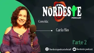 2ª Parte. Cantora Carla Rio traz o samba de raiz para o Nordeste Podcast.