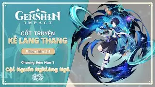 Cốt truyện Scaramouche | Chương Đệm Màn 3 | Cội Nguồn Nghiêng Ngả | Phiên bản 3.3