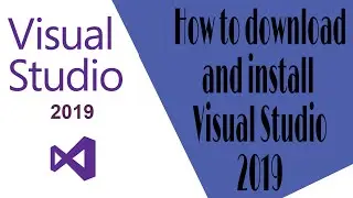 How to Download and Install Microsoft Visual Studio 2019