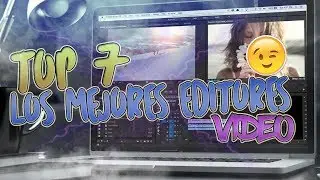 Top Los Mejores Editores de Videos Para Pc