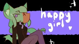 HAPPY GIRL // animation meme