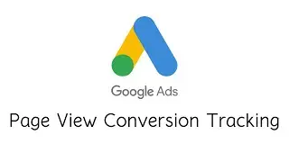 Page View Conversion Tracking  - Google Ads (Adwords)