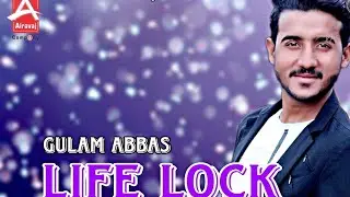 Song | Life Lock | Ghulam Abbas | Airavaj