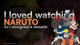 I loved watching NARUTO so, I designed a website