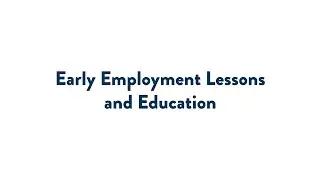 Early Employment Lessons and Education