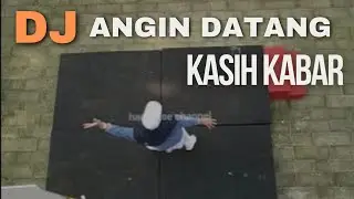 REMIX ANGIN DATANG KASIH KABAR
