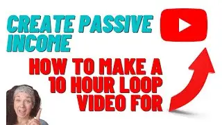 Create 10 Hour Video Loops For YouTube Free