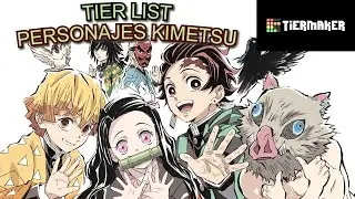 PERSONAJES KIMETSU NO YAIBA TIER LIST | Tier List Maker #2