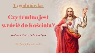 🇵🇱 Jak wrócić do Kościoła Katolickiego po przerwie?