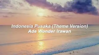 Ade Wonder Irawan - Indonesia Pusaka (Theme Version) #piano